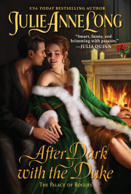 Title: After Dark with the Duke (Palace of Rogues #4), Author: Julie Anne Long