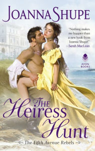 Title: The Heiress Hunt (Fifth Avenue Rebels #1), Author: Joanna Shupe