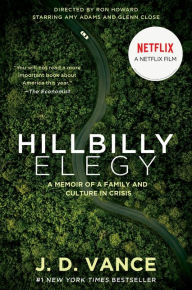 Title: Hillbilly Elegy [movie tie-in]: A Memoir of a Family and Culture in Crisis, Author: J. D. Vance