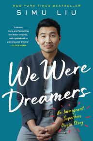 Free sales ebooks downloads We Were Dreamers: An Immigrant Superhero Origin Story FB2 (English Edition) 9780063046498 by Simu Liu