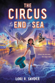Title: The Circus at the End of the Sea, Author: Lori R. Snyder