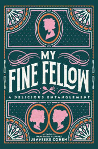 Title: My Fine Fellow, Author: Jennieke Cohen