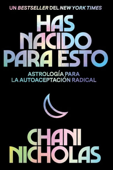 You Were Born for This \ Has nacido para esto (Spanish edition): Astrología para la autoaceptación radical