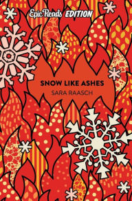 Title: Snow Like Ashes Epic Reads Edition, Author: Sara Raasch