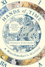 Hands of Time: A Watchmaker's History