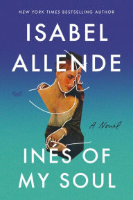 Title: Ines of My Soul: A Novel, Author: Isabel Allende