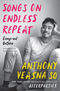 Title: Songs on Endless Repeat: Essays and Outtakes, Author: Anthony Veasna So