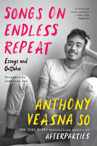 Title: Songs on Endless Repeat: Essays and Outtakes, Author: Anthony Veasna So