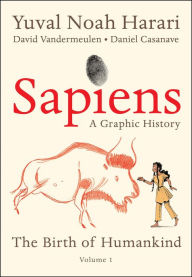Title: Sapiens: A Graphic History: The Birth of Humankind (Vol. 1), Author: Yuval Noah Harari