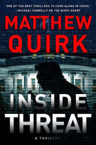 Title: Inside Threat: A Novel, Author: Matthew Quirk