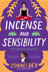 Title: Incense and Sensibility: A Novel, Author: Sonali Dev