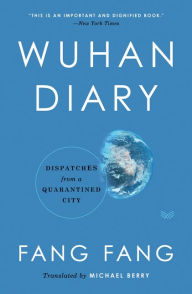 Ebooks kindle format download Wuhan Diary: Dispatches from a Quarantined City by Fang Fang, Michael Berry in English