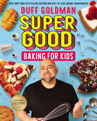 Title: Super Good Baking for Kids (B&N Exclusive Edition), Author: Duff Goldman