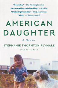 Title: American Daughter: A Memoir, Author: Stephanie Thornton Plymale