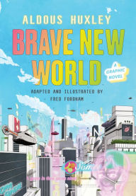 Google free download books Brave New World: A Graphic Novel English version 9780063055254 by Aldous Huxley, Fred Fordham