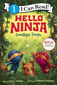 Title: Hello, Ninja. Goodbye, Tooth!, Author: N. D. Wilson