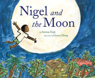 Title: Nigel and the Moon, Author: Antwan Eady