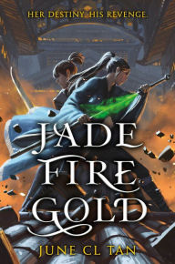 Title: Jade Fire Gold, Author: June CL Tan