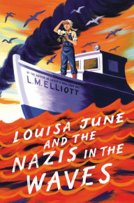 Title: Louisa June and the Nazis in the Waves, Author: L. M. Elliott