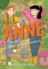 Free download books in pdf format Anne: An Adaptation of Anne of Green Gables (Sort Of) by Kathleen Gros, Kathleen Gros (English Edition) DJVU 9780063057654