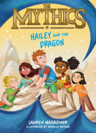 Title: The Mythics #2: Hailey and the Dragon, Author: Lauren Magaziner