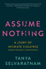Assume Nothing: A Story of Intimate Violence