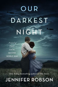 Title: Our Darkest Night: A Novel of Italy and the Second World War, Author: Jennifer Robson