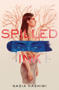 Title: Spilled Ink, Author: Nadia Hashimi