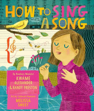 Title: How to Sing a Song, Author: Kwame Alexander