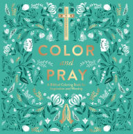Free downloading book Color and Pray: A Biblical Coloring Book for Inspiration and Worship by HarperCollins ePub DJVU 9780063061040 in English