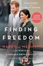 Finding Freedom: Harry and Meghan and the Making of a Modern Royal Family