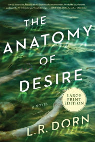 Title: The Anatomy of Desire, Author: L. R. Dorn