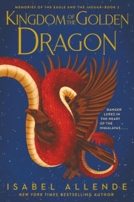 Title: Kingdom of the Golden Dragon, Author: Isabel Allende