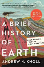 A Brief History of Earth: Four Billion Years in Eight Chapters