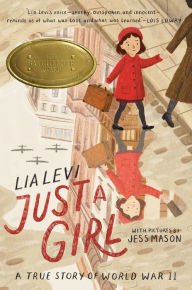 Title: Just a Girl: A True Story of World War II, Author: Lia Levi