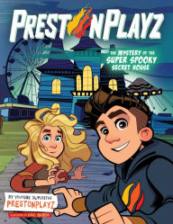 Downloading free books onto kindle PrestonPlayz: The Mystery of the Super Spooky Secret House by PrestonPlayz, Dave Bardin, PrestonPlayz, Dave Bardin 9780063065147