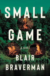 Downloading books from google books in pdf Small Game: A Novel by Blair Braverman English version