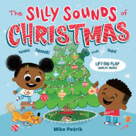 Title: The Silly Sounds of Christmas: Lift-the-Flap Riddles Inside! A Christmas Holiday Book for Kids, Author: Mike Petrik