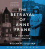 The Betrayal of Anne Frank: A Cold Case Investigation