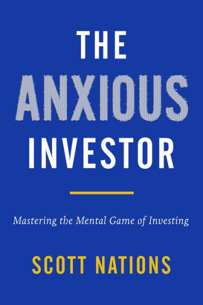 the Anxious Investor: Mastering Mental Game of Investing