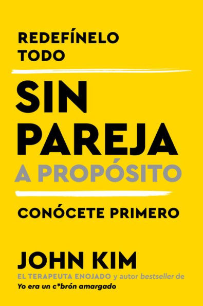 Single On Purpose \ Sin pareja a propósito (Spanish edition): Redefínelo todo y conócete primero