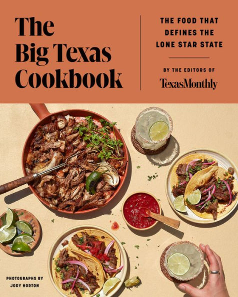 the Big Texas Cookbook: Food That Defines Lone Star State