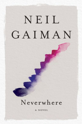 Title: Neverwhere: A Novel, Author: Neil Gaiman