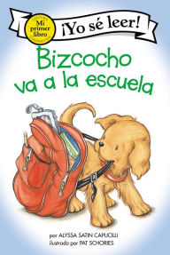Bizcocho va a la escuela: Biscuit Goes to School (Spanish edition)