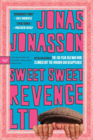 Download ebook free for android Sweet Sweet Revenge LTD: A Novel 9780063072169 English version  by Jonas Jonasson