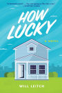 How Lucky: A Novel