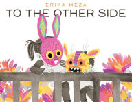 Title: To the Other Side, Author: Erika Meza