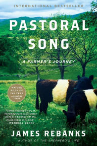 Title: Pastoral Song: A Farmer's Journey, Author: James Rebanks