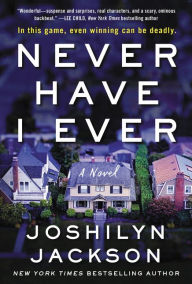 Title: Never Have I Ever: A Novel, Author: Joshilyn Jackson