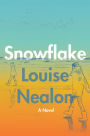 Snowflake: A Novel